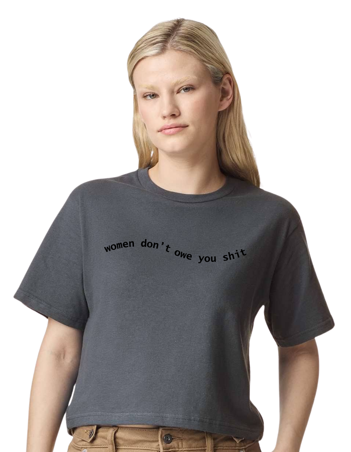 WOMEN DON'T OWE YOU SHIT Boxy Tee - Bold Colors Edition